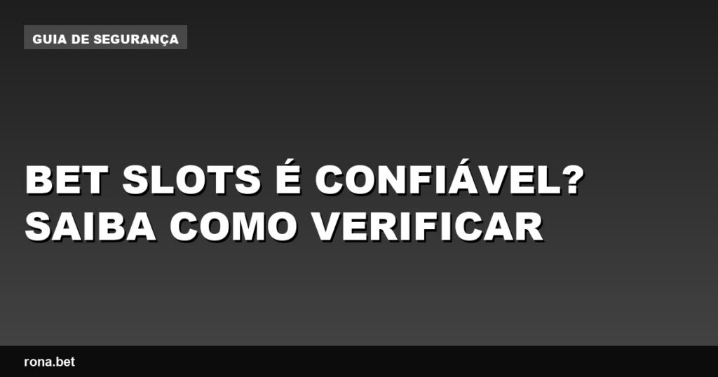 Imagem ilustrativa sobre a confiabilidade de plataformas de jogos; bet slots é confiável.