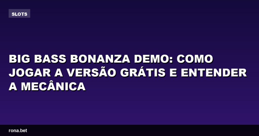 Imagem da tela do jogo Big Bass Bonanza Demo com peixes e prêmios em destaque.