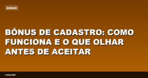 Imagem explicativa sobre como funciona o bônus de cadastro em plataformas online.