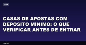 Imagem ilustrativa sobre casas de apostas com depósito mínimo e dicas para escolher.
