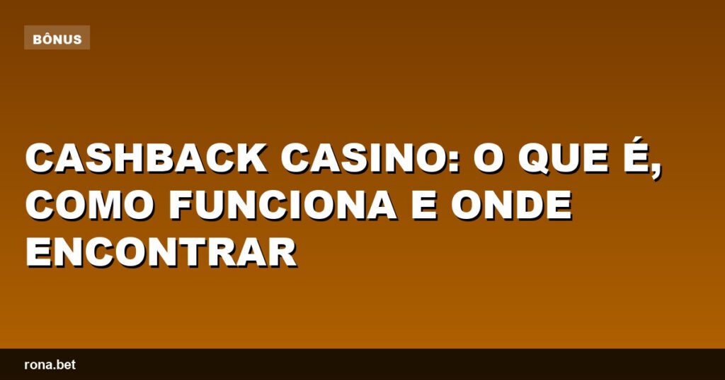 Imagem ilustrativa sobre cashback casino, mostrando benefícios e promoções em jogos.