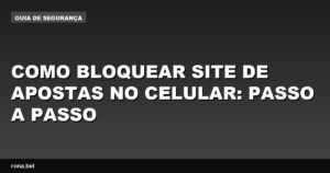 Imagem ilustrativa sobre como bloquear site de apostas no celular de forma simples e eficaz.