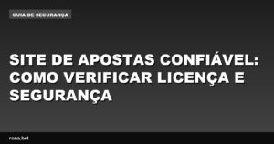 Imagem ilustrativa de um site de apostas confiável com ícones de segurança e licença.