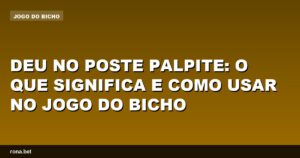 Imagem ilustrativa sobre "deu no poste palpite" e suas aplicações no jogo do bicho.