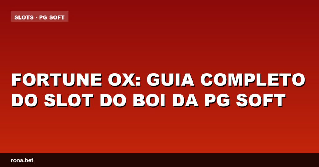 Imagem do jogo Fortune Ox da PG Soft com gráficos vibrantes e símbolos de sorte.