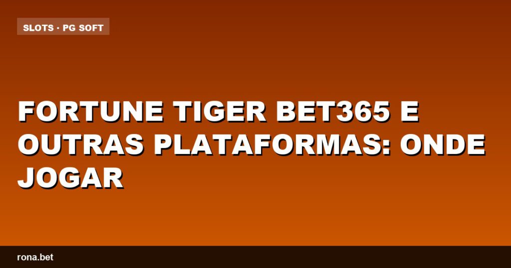 Imagem de um tigre da sorte representando a plataforma Fortune Tiger Bet365.
