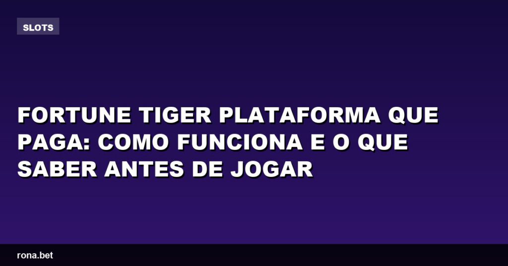 Imagem de um tigre da sorte representando a fortune tiger plataforma que paga.