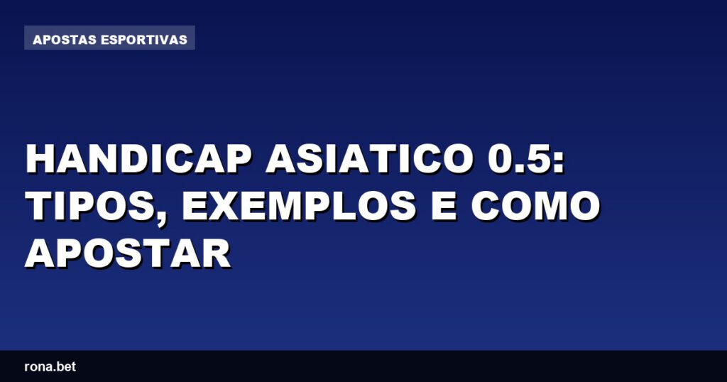 Imagem ilustrativa sobre handicap asiatico 0.5 em apostas esportivas.