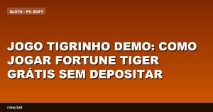 Jogo tigrinho demo: aprenda a jogar Fortune Tiger grátis e sem depósito.