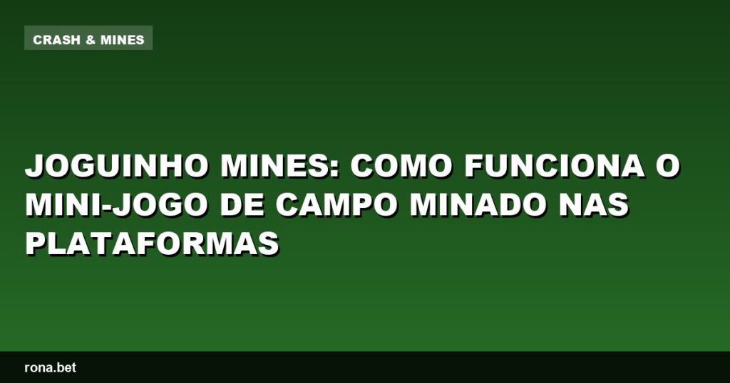 Imagem do joguinho mines, mostrando o campo minado e suas regras em ação.