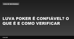 Luva poker: descubra sua confiabilidade e como verificar a qualidade do produto.