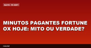 Imagem ilustrativa sobre minutos pagantes fortune ox hoje, destacando suas características e benefíc