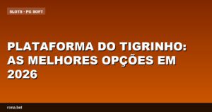 Imagem da plataforma do tigrinho com opções de investimento em destaque para 2026.