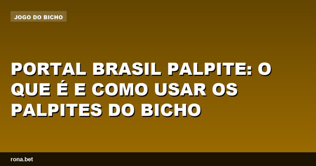 Imagem ilustrativa do portal Brasil palpite com dicas sobre palpites do bicho.