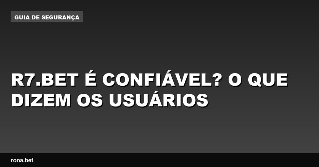 Imagem de usuários avaliando a plataforma, confirmando que r7.bet é confiável.