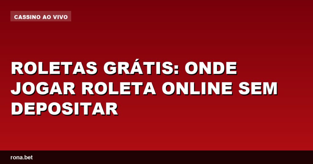 Imagem de uma roleta online, destacando opções de roletas grátis para jogar sem depósito.