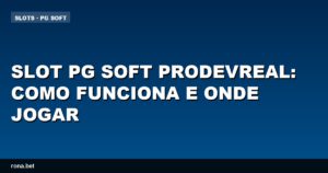 Imagem de uma slot pg soft prodevreal com gráficos vibrantes e interface intuitiva.