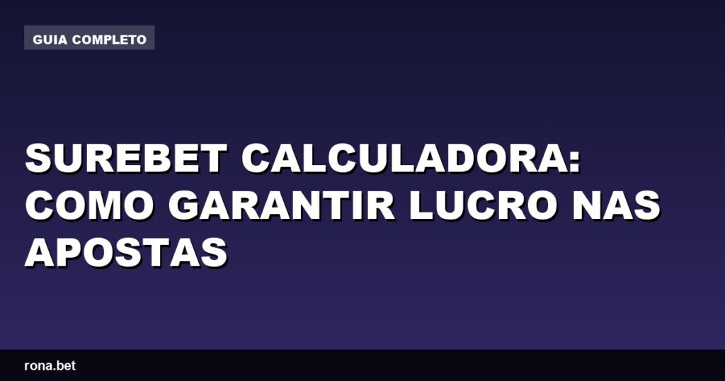 Imagem de uma tela de computador mostrando a surebet calculadora em uso para apostas.