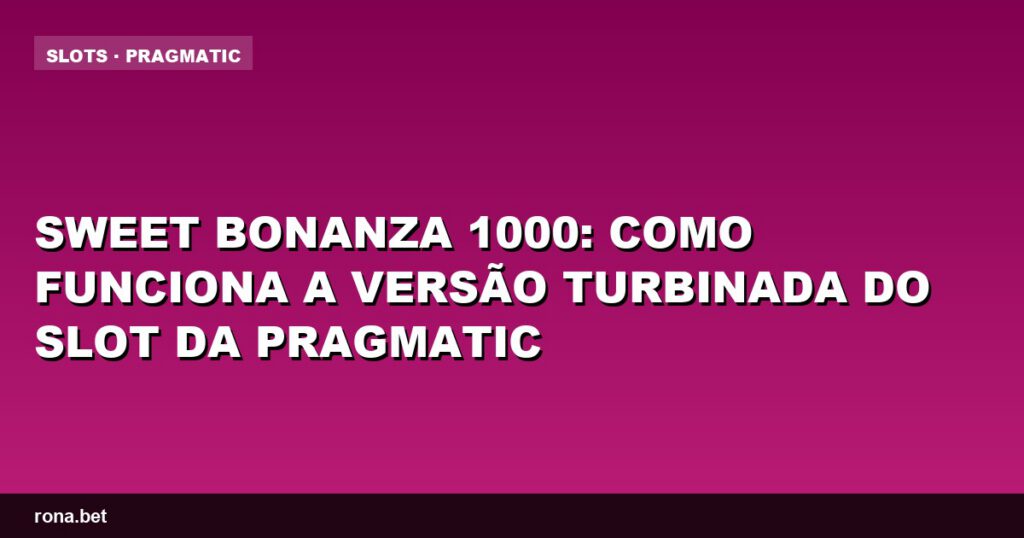 Imagem do jogo Sweet Bonanza 1000 com gráficos vibrantes e recursos emocionantes.