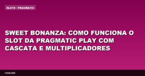 Imagem do jogo Sweet Bonanza com frutas coloridas e símbolos de multiplicadores em ação.