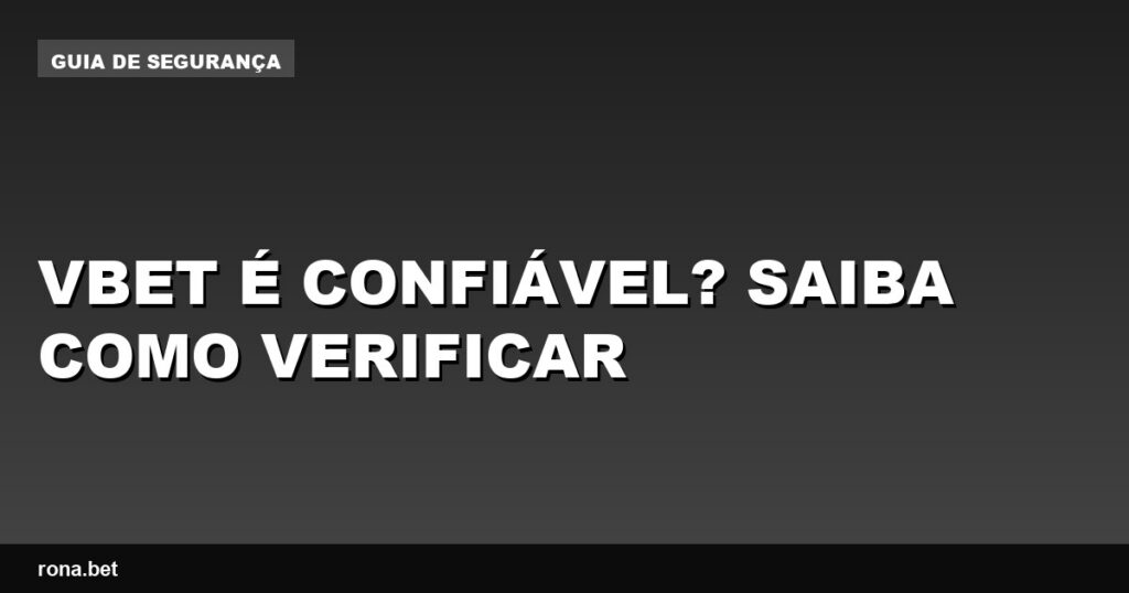 Imagem ilustrativa sobre a confiabilidade da Vbet é confiável em apostas online.