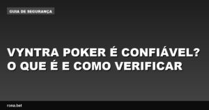 Imagem de análise sobre a confiabilidade do vyntra poker e dicas para verificação.