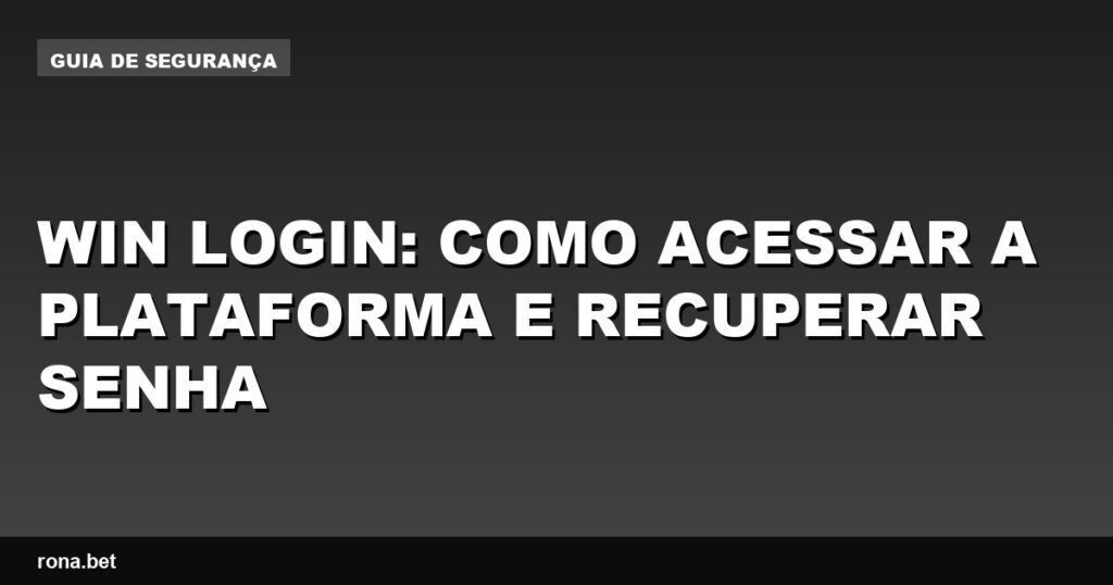 Imagem ilustrativa do processo de win login e recuperação de senha na plataforma.